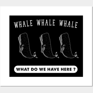 Whale whale whale what do we have here ? Posters and Art